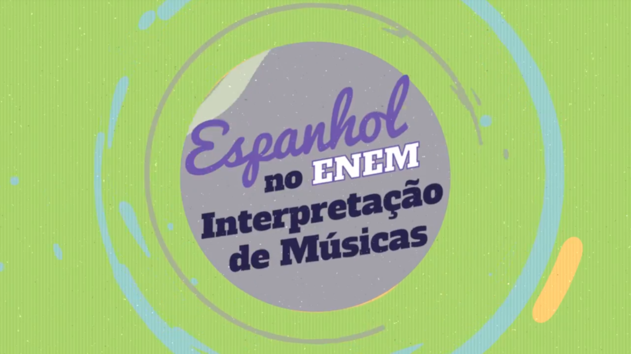 "Espanhol no Enem: Interpretação de Músicas" escrito sobre fundo verde