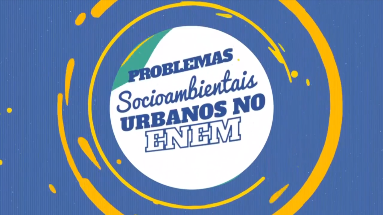 "Problemas Socioambientais Urbanos no Enem" escrito sobre fundo azul
