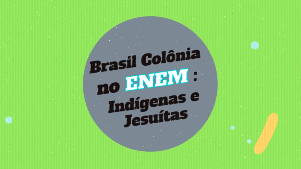 "Brasil Colônia no Enem: Indígenas e Jesuítas" escrito sobre fundo verde