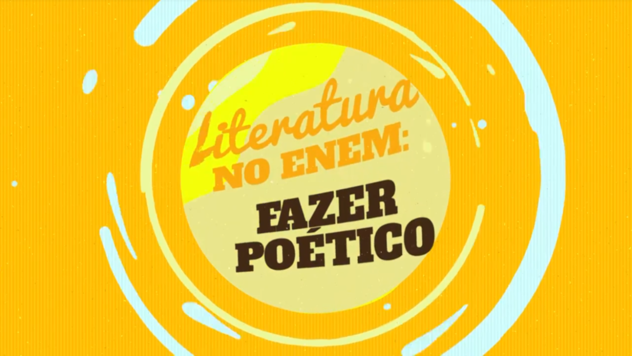 "Literatura no Enem: Fazer Poético" escrito sobre fundo amarelo