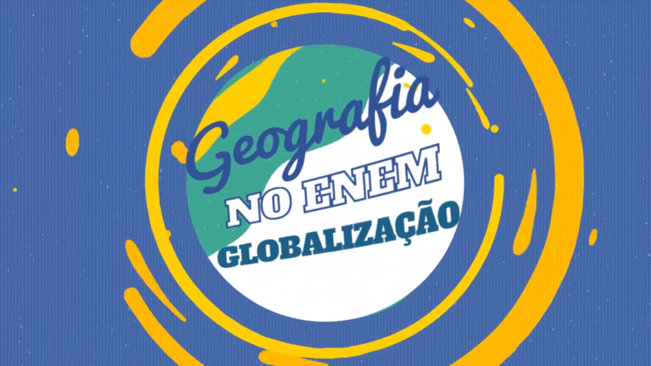 "Geografia no Enem: Globalização" escrito sobre fundo azul