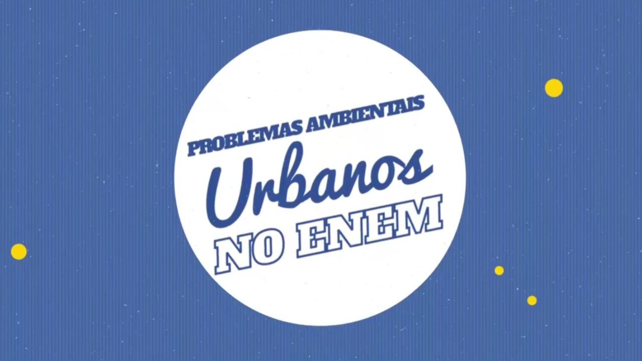 "Problemas Ambientais Urbanos no Enem" escrito sobre fundo azul