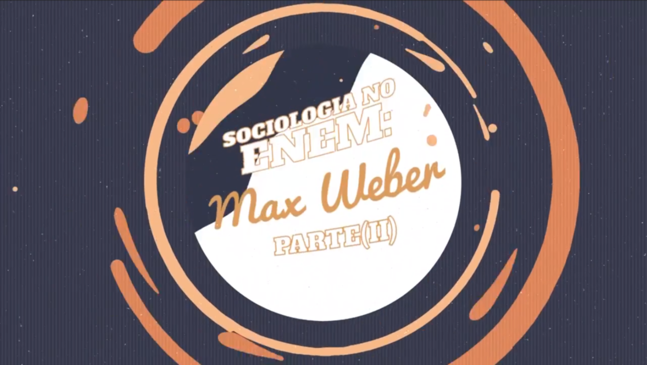 Escrito"Sociologia no Enem: Max Weber (Parte 2)" em fundo escuro.