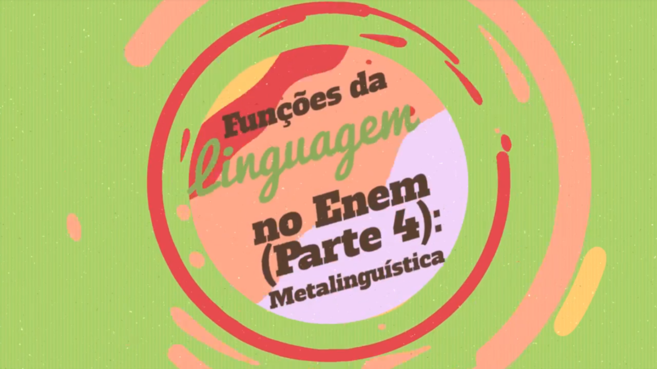 Escrito"Funções da Linguagem no Enem (Parte 4): Metalinguística" em fundo rosa, vermelho e verde.