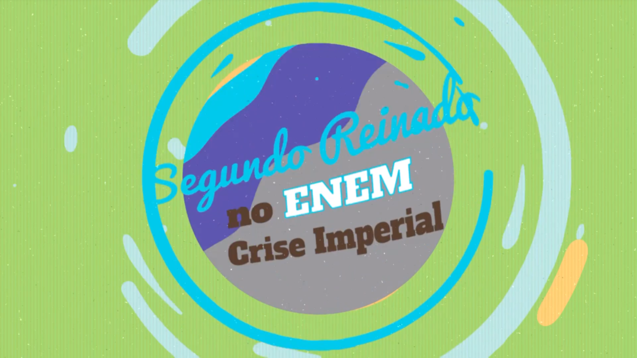 Escrito"Segundo Reinado no Enem: Crise Imperial" em fundo azul, cinza e verde.
