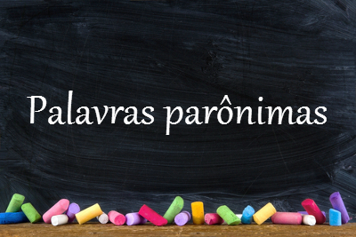 As palavras parônimas são responsáveis por muitos erros gramaticais. Explicar esse fenômeno pode elucidar dúvidas constantes dos alunos