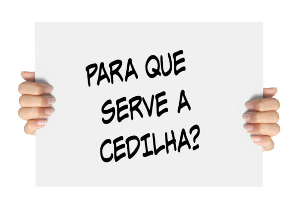 Cedilha O Que E Para Que Serve E Quando Utilizar Brasil Escola