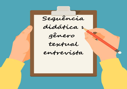 Sequência didática para trabalhar o gênero textual entrevista com os estudantes