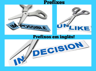 Inglesonthetop - Prefixos são afixos colocados antes do radical de