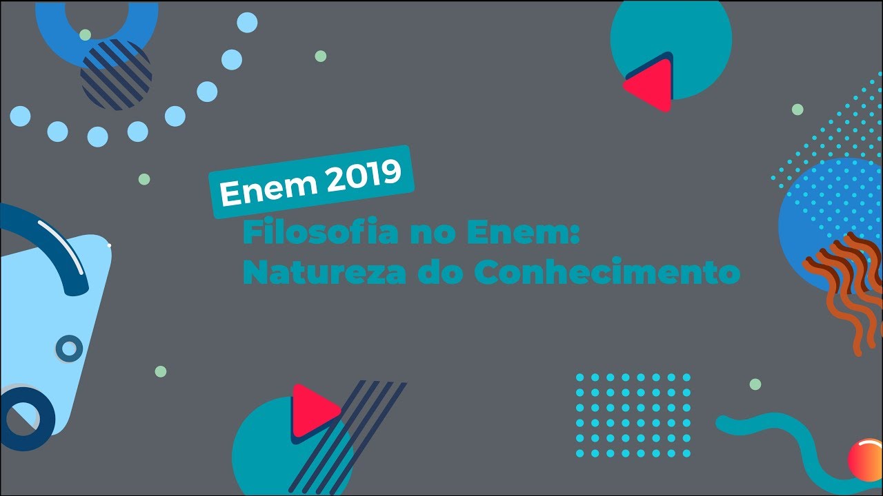 "Enem 2019 Filosofia no Enem: Natureza do Conhecimento" escrito sobre fundo cinza