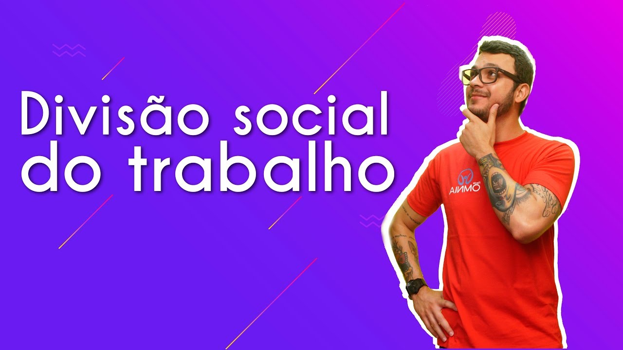 Professor ao lado do texto"Divisão social do trabalho"em fundo roxo.