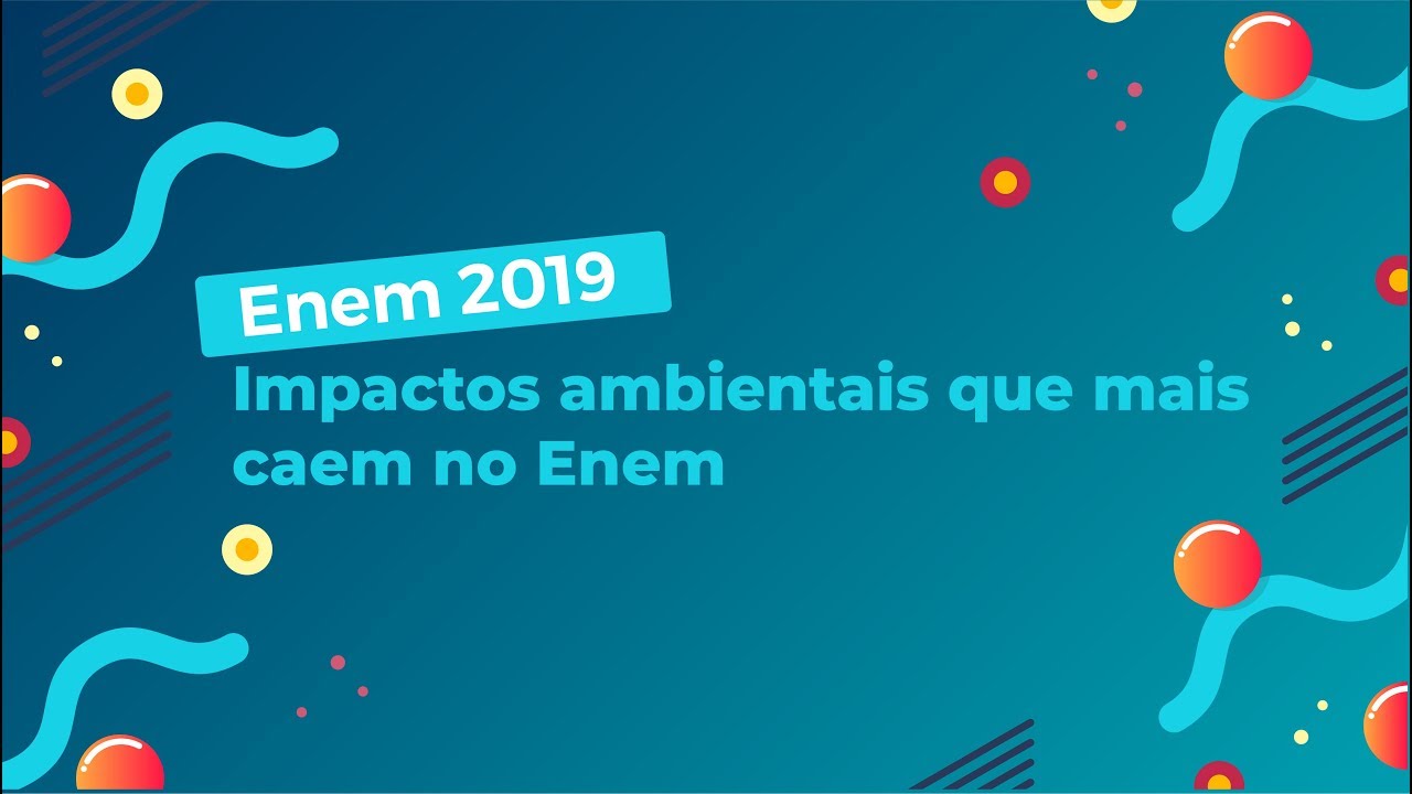 "Enem 2019 Impactos ambientais que mais caem no Enem" escrito sobre fundo azul