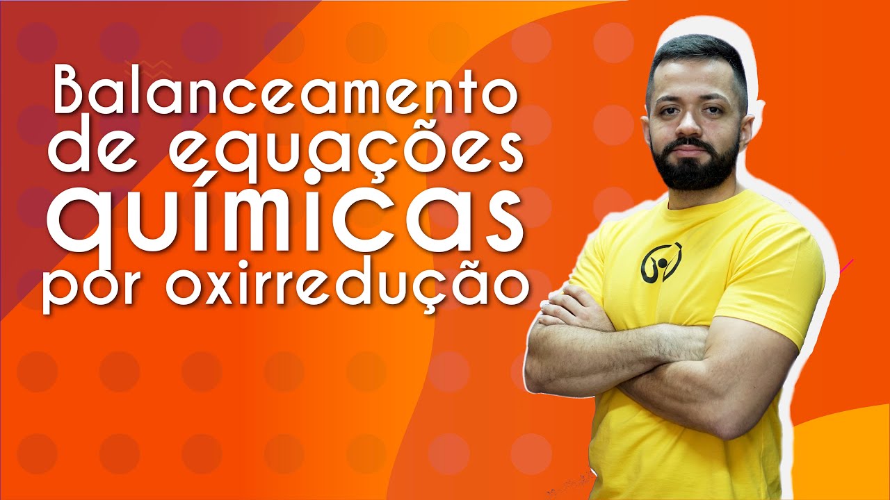 "Balanceamento de equações por oxirredução" escrito sobre fundo alaranjado ao lado da imagem do professor