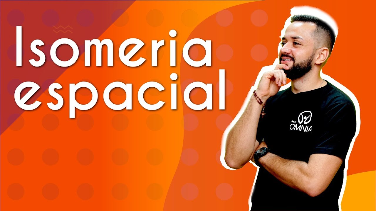 "Isomeria espacial" escrito sobre fundo alaranjado ao lado da imagem do professor