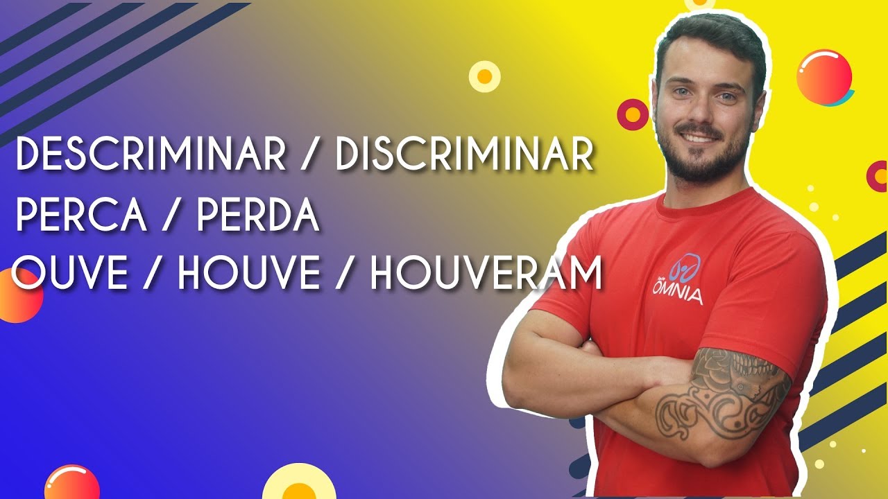 Professor ao lado do texto"Descriminar/Discriminar, Perca/Perda e ouve/Houve/Houveram".