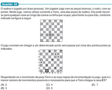 O XADREZ É JOGADO POR DUAS PESSOAS. UM JOGADOR JOGA COM AS PEÇAS BRANCAS,  ()