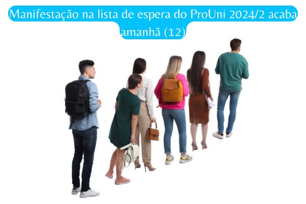 Pessoas em uma fila representando a lista de espera do ProUni 2024/2. Texto na imagem: “Manifestação na lista de espera do ProUni 2024/2 acaba amanhã