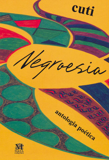 Negroesia é uma antologia poética que reflete sobre o lugar do negro na sociedade brasileira. 