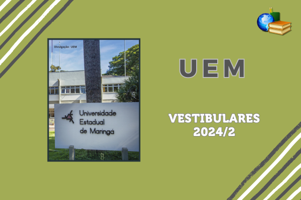 Fundo verde, listras branco e preto, texto UEM Vestibulares 2024/2