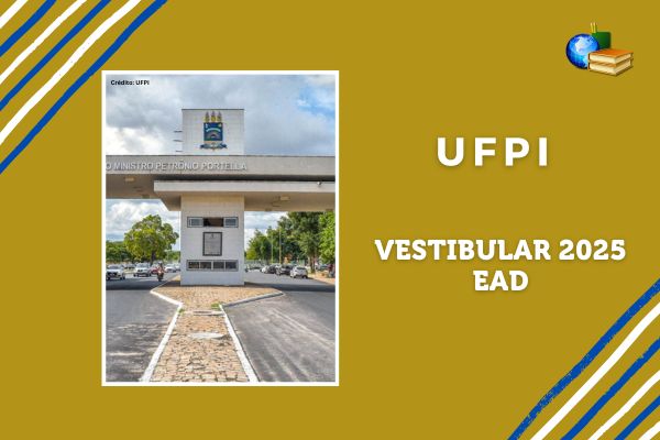 Campus da UFPI com fundo amarelo. Texto na imagem: "UFPI VESTIBULAR EAD 2025".