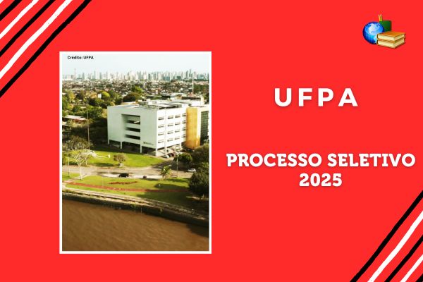 Campus da UFPA com fundo vermelho. Texto na imagem: “UFPA PROCESSO SELETIVO 2025”